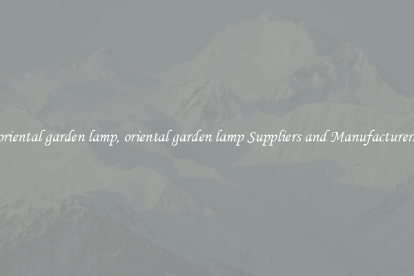 oriental garden lamp, oriental garden lamp Suppliers and Manufacturers