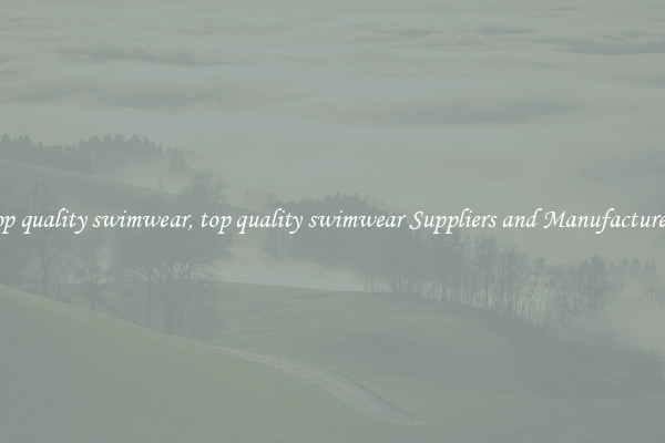 top quality swimwear, top quality swimwear Suppliers and Manufacturers