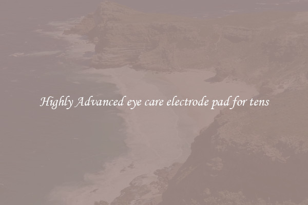 Highly Advanced eye care electrode pad for tens