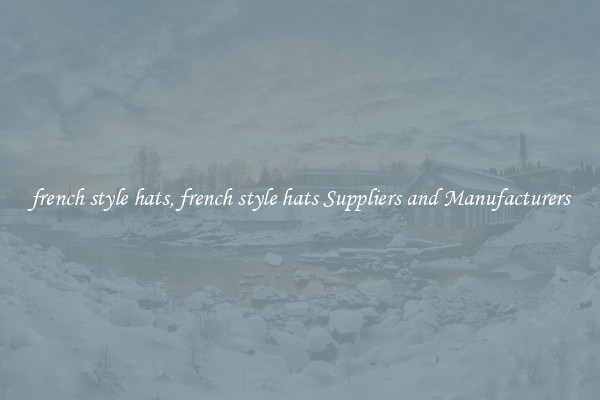 french style hats, french style hats Suppliers and Manufacturers