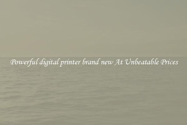 Powerful digital printer brand new At Unbeatable Prices