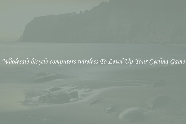Wholesale bicycle computers wireless To Level Up Your Cycling Game