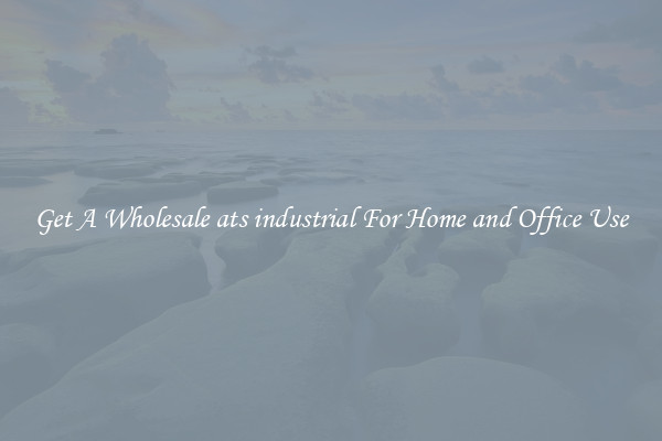 Get A Wholesale ats industrial For Home and Office Use