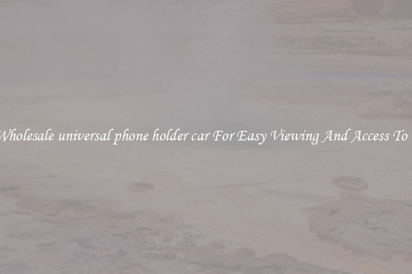Solid Wholesale universal phone holder car For Easy Viewing And Access To Phones