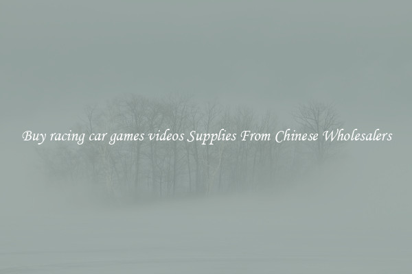 Buy racing car games videos Supplies From Chinese Wholesalers