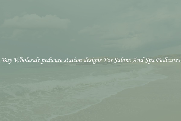 Buy Wholesale pedicure station designs For Salons And Spa Pedicures