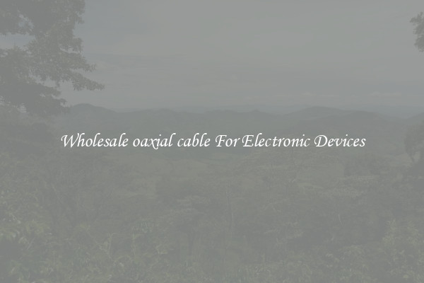 Wholesale oaxial cable For Electronic Devices