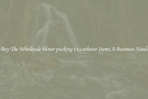 Buy The Wholesale blister packing i.v.catheter Items A Business Needs