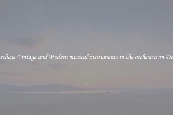 Purchase Vintage and Modern musical instruments in the orchestra on Deals