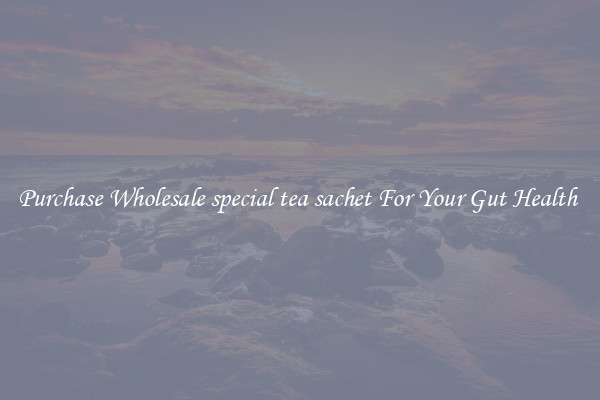 Purchase Wholesale special tea sachet For Your Gut Health 