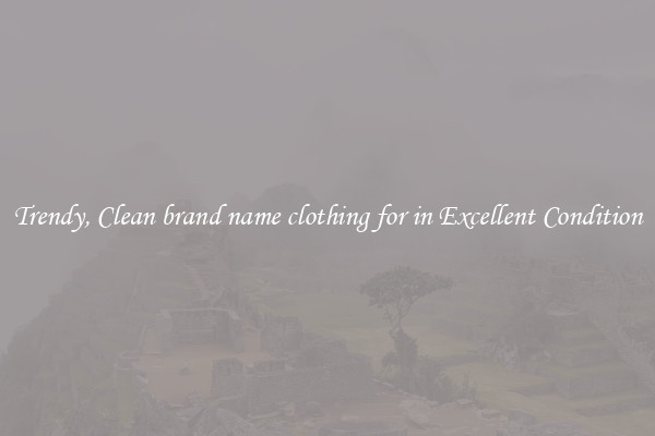 Trendy, Clean brand name clothing for in Excellent Condition