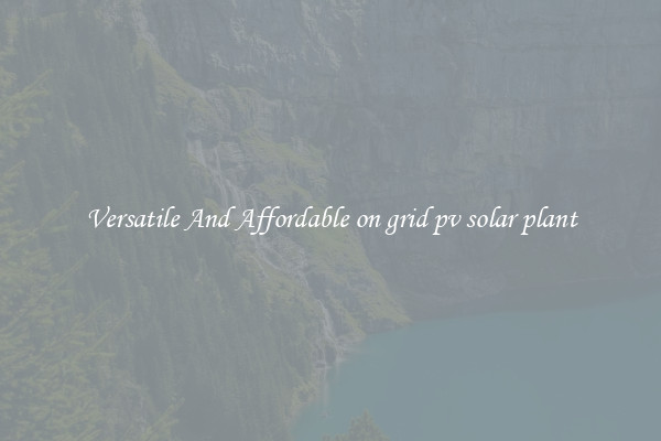 Versatile And Affordable on grid pv solar plant
