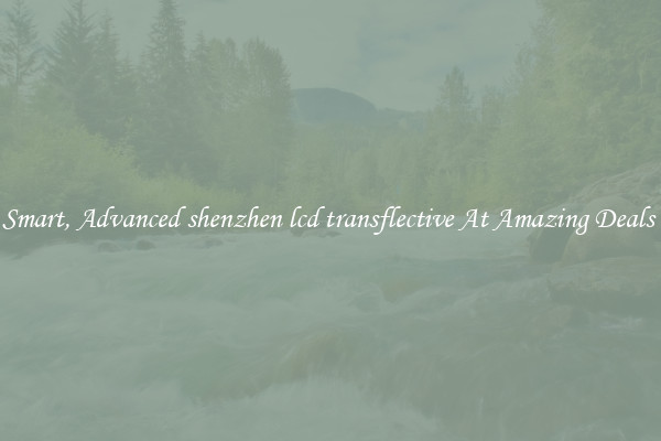 Smart, Advanced shenzhen lcd transflective At Amazing Deals 