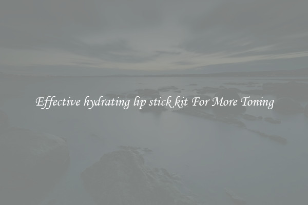 Effective hydrating lip stick kit For More Toning
