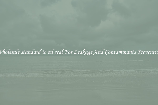 Wholesale standard tc oil seal For Leakage And Contaminants Prevention