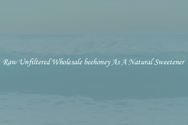 Raw Unfiltered Wholesale beehoney As A Natural Sweetener 