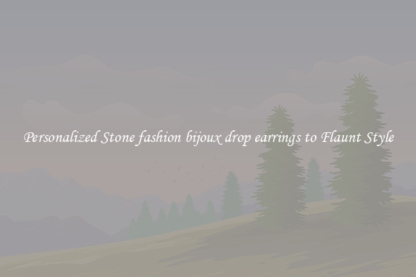 Personalized Stone fashion bijoux drop earrings to Flaunt Style