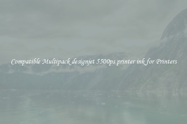 Compatible Multipack designjet 5500ps printer ink for Printers